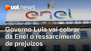 Governo Lula diz que vai cobrar da Enel o ressarcimento de prejuízos do apagão em São Paulo [upl. by Faydra]