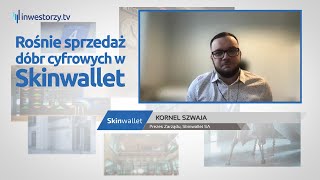 Skinwallet SA Kornel Szwaja – Prezes Zarządu 479 ZE SPÓŁEK [upl. by Suravart120]