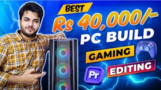 Best 40000 Gaming PC Build 2024  Ultimate Budget Performance [upl. by Wilde]