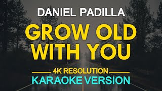 GROW OLD WITH YOU  Daniel Padilla Adam Sandler ðŸŽ™ï¸  KARAOKE  ðŸŽ¶ [upl. by Nerad]