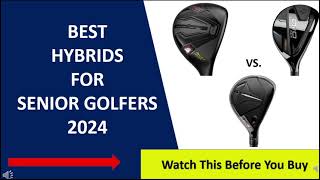 ✅ Best Hybrids For Senior Golfers And Slow Swing Speeds 2024 [upl. by Sllew]