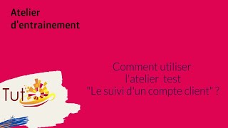 AtelierEntrainement  Le suivi des comptes clients [upl. by Tnecillim872]