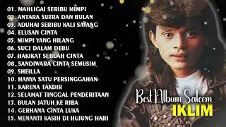 FULL ALBUM IKLIM  MAHLIGAI SERIBU MIMPI  ANTARA SUTRA DAN BULAN  BEST FULL ALBUM IKLIM [upl. by Odranreb]