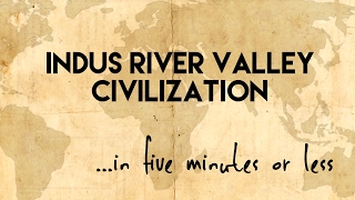 Indus River Valley Civilizationsin five minutes or less [upl. by Aynom]