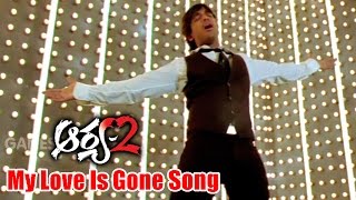 Arya 2 Songs  My Love Is Gone  Allu Arjun Kajal Aggarwal Navdeep  Ganesh Videos [upl. by Trabue]