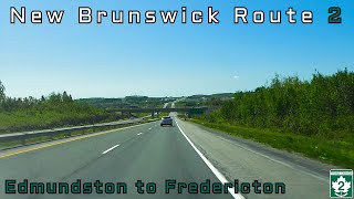 New Brunswick Route 2 EB  Edmundston to Fredericton  June 2023 FULL REMASTER [upl. by Kurtz200]