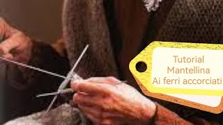 Tutorial Mantellina Della Nonna ai ferri accorciati facilissima [upl. by Bradeord662]