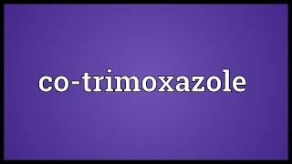 Cotrimoxazole Meaning [upl. by Emlyn609]