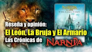 Reseña y Opinión de El León La Bruja y el Armario Las Crónicas de Narnia [upl. by Etnomaj]