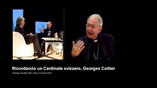 Ricordando un Cardinale svizzero Georges Cottier [upl. by Indyc]