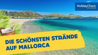 Die 10 schönsten Strände auf Mallorca  HOLIDAYCHECK [upl. by Eynahpets]