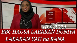 BBC HAUSA LABARAN DUNIYA Na RANA 1082024 [upl. by Georgine]