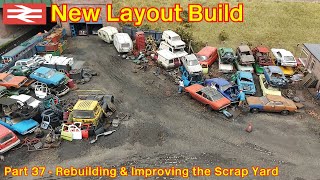 New Layout Build  Scrap Yard Improvements [upl. by Arba]