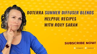 doTERRA Summer Diffuser Blends Helpful Recipes with Roxy Saran [upl. by Izak]