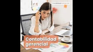 OTROS ENFOQUES GERENCIALES EN LA CONTABILIDAD ADMINISTRATIVA [upl. by Elleiram]