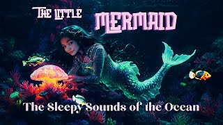 A SOOTHING Fairy Tale  The Little Mermaid An Adult Retelling  Bedtime [upl. by Ignacio]