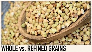 Whole grains vs Refined grains explained with examples [upl. by Lenuahs]