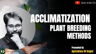 What is Acclimatization in Plant Breeding  Plant Breeding Methods [upl. by Ylurt908]