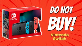 STOP 🚫 10 Shocking Reasons NOT to Buy the Nintendo Switch 🎮 [upl. by Ibbetson611]