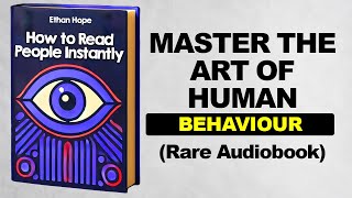 How To Read People Instantly  Master The Art Of Human Behaviour Rare Audiobook [upl. by Anitsenre]