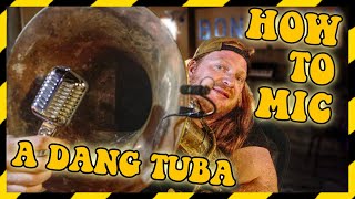 HOW TO MIC AND RECORD ANY TUBA [upl. by Noman]