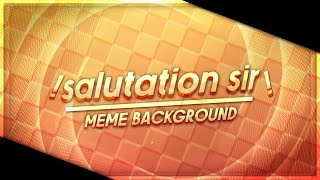 Salutations Sir Animation Meme Background 60fps Alight Motion [upl. by Murry]