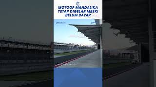 MotoGP Mandalika 2024 Tetap Digelar Meski Hosting Fee Rp 231 M Belum Dibayar [upl. by Shipman]