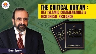 The Critical Quran Key Islamic Commentaries amp Historical Research  Robert Spencer  sangamtalks [upl. by Anayi]