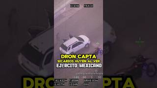 DRON CAPTA COMO SIC4RIOS HUYEN AL VER AL EJÉRCITO MEXICANO🇲🇽☠️ shorts mexico sedena [upl. by Manville]