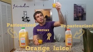 Pasteurized versus Unpasteurized Orange Juice [upl. by Toy]