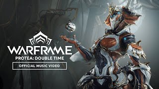 Warframe  Protea Double Time  Official Prime Access Music Video [upl. by Bertina]