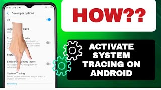 How To Activate System Tracing On Android Phone [upl. by Itraa]