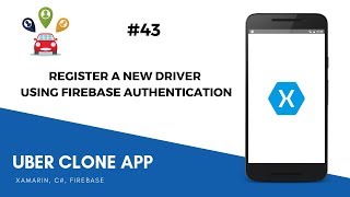 Xamarin Uber Clone  Register Driver Using Firebase Authentication [upl. by Nave83]