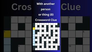 With another person or thing 8 Crossword Clue crossword crosswordpuzzles [upl. by Llyrad663]