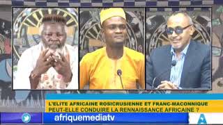 LELITE AFRICAINE ROSICRUCIENNE ET FRANCMACONNIQUE PEUT ELLE CONDUIRE LA RENAISSANCE AFROCAINE [upl. by Llevron]