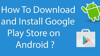 How To Download and Install Google Play Store On Android [upl. by Juna]