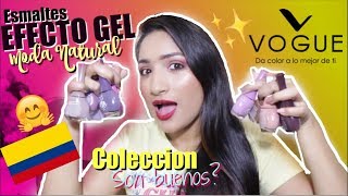 Reseña de Esmaltes efecto Gel MODA NATURAL VOGUE coleccion [upl. by Palila158]