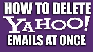 How to Delete All Yahoo Emails at Once 2016 [upl. by Innus486]