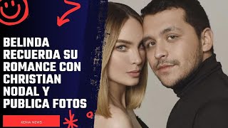 Belinda recuerda su romance con Christian Nodal y publica fotos [upl. by Herschel677]