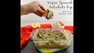 Vegan Spinach Artichoke Dip with Garlic Cashew Cream [upl. by Iphagenia825]