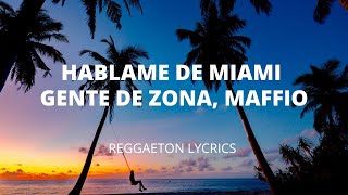 Gente De Zona Maffio  Hablame De Miami LetrasLyrics [upl. by Rugg]