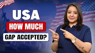 USA 🇺🇸 HOW MUCH GAP ACCEPTED  STUDY VISA UPDATES 2024  USA CANADA UK  THE VISA OFFIC [upl. by Lauder]