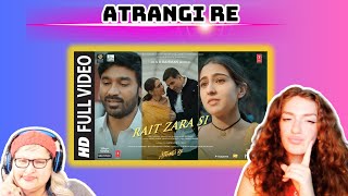 RAIT ZARA SI Song REACTION Dhanush Sara Ali Khan Atrangi Re AR REHMAN [upl. by Stavros]