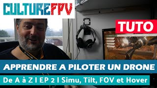 Apprendre à piloter un drone de A à Z  Ep 2  Simulateurs FOV Tilt et hover point  Débutant [upl. by Wertheimer]