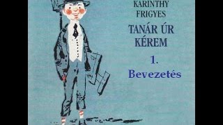 Karinthy Frigyes  Tanár úr kérem 1 fejezet  hangoskönyv [upl. by Navanod]