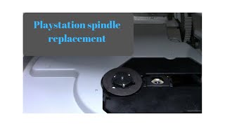 Playstation spindle replacement [upl. by Paver]