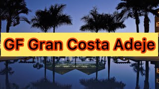 GF Gran Costa Adeje Hotel [upl. by Garreth910]