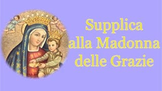 Supplica alla Madonna delle grazie per chiedere una grazia  Padre Pio [upl. by Newcomb]