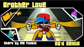 FNF Brother Love DQd Remix Chart Credits in The Description [upl. by Corrinne]