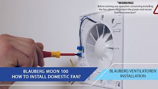 Blauberg Moon fan review and installation How to install and connect a domestic fan [upl. by Egroj]